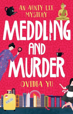 Meddling And Murder: An Aunty Lee Mystery (Aunty Lee Mysteries)