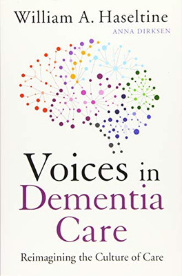 Voices in Dementia Care: Reimagining the Culture of Care