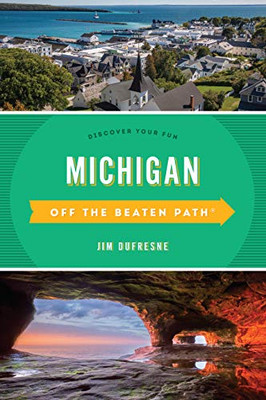 Michigan Off the Beaten Path®: Discover Your Fun (Off the Beaten Path Series)