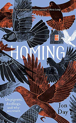 Homing: On Pigeons, Dwellings and Why We Return