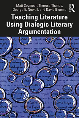 Teaching Literature Using Dialogic Literary Argumentation - 9780367252199