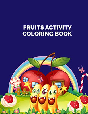 Fruits Activity Coloring Book: Simple and Easy Design Pictures Vegetables and Fruits Coloring Book for Kids, Toddlers, and Teens - Vegetarian Gifts Ideas Coloring Book for Stress-Free Relaxation