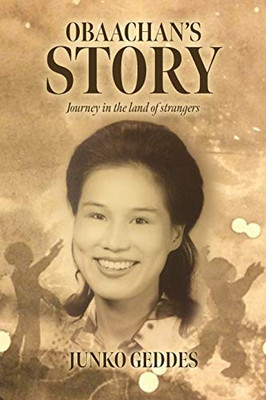 Obaachan's Story: Journey in the Land of Strangers - 9781641115223