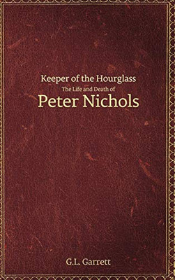 Keeper of the Hourglass: The Life and Death of Peter Nichols (1)