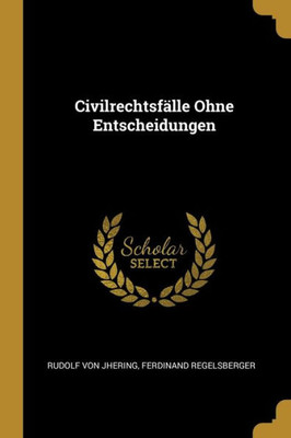 Civilrechtsfälle Ohne Entscheidungen (German Edition)
