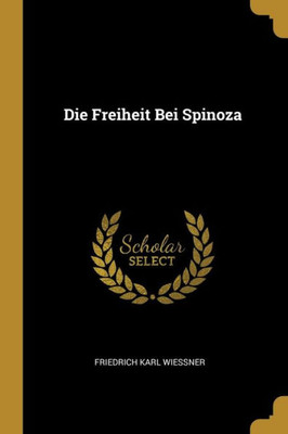 Die Freiheit Bei Spinoza (German Edition)