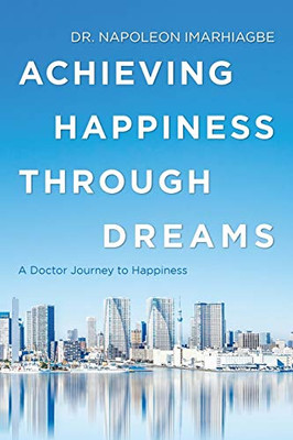 Achieving Happiness Through dreams: A Doctor Journey to Happiness