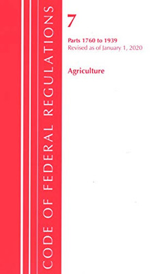 Code of Federal Regulations, Title 07 Agriculture 1760-1939, Revised as of January 1, 2020