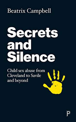 Secrets and Silence: Child Sex Abuse from Cleveland to Savile and Beyond