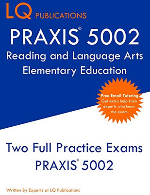 PRAXIS 5002 Reading and Language Arts Elementary Education: PRAXIS 5002 - Free Online Tutoring - New 2020 Edition - The most updated practice exam questions.