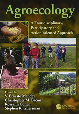 Agroecology: A Transdisciplinary, Participatory and Action-oriented Approach