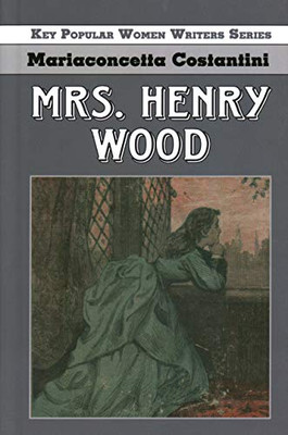 Mrs. Henry Wood (Key Popular Women Writers) - 9781912224944