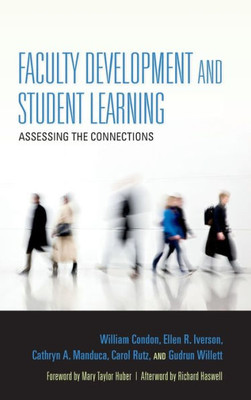 Faculty Development And Student Learning: Assessing The Connections (Scholarship Of Teaching And Learning)