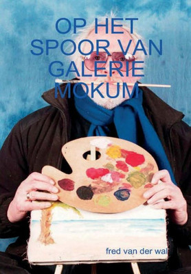 Op Het Spoor Van Galerie Mokum (Dutch Edition)