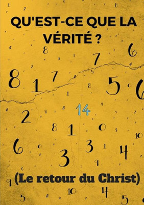 Qu'Est-Ce Que La Vérité ? (Le Retour Du Christ) (French Edition)