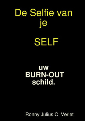 Maak Een Selfie Van Je Self. (Dutch Edition)