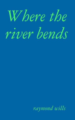 Where The River Bends