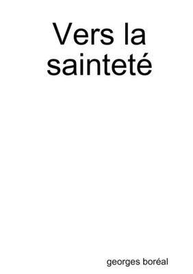 Vers La Sainteté (French Edition)