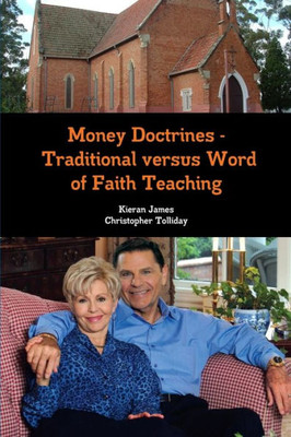 Money Doctrines - Traditional Versus Word Of Faith Teaching