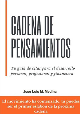 Cadena De Pensamientos: Tu Guía De Citas Para El Desarrollo Personal, Profesional Y Financiero (Spanish Edition)