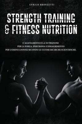 Strength Training & Fitness Nutrition (Italian Edition)