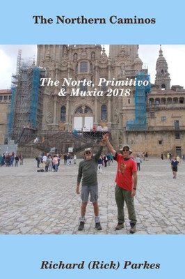 The Northern Caminos - The Norte, Primitivo,& Muxia.