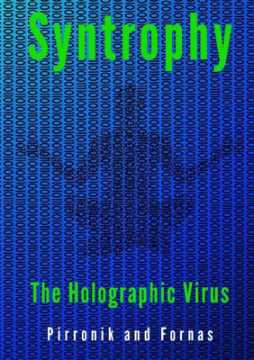 Syntropy - The Holographic Virus