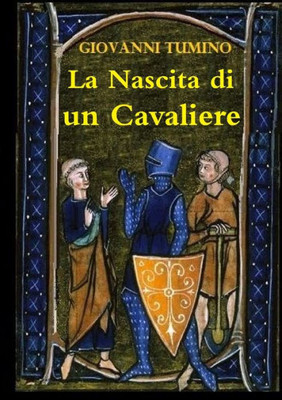 La Nascita Di Un Cavaliere (Italian Edition)
