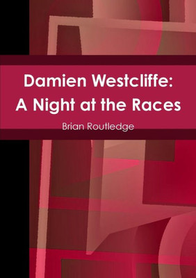 Damien Westcliffe: A Night At The Races