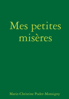 Mes Petites Misères (French Edition)