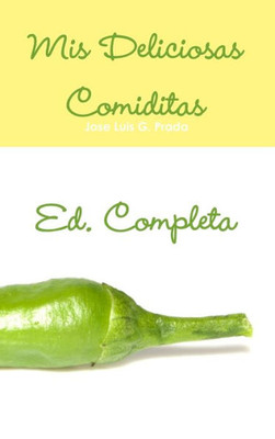 Mi Deliciosas Comiditas Ed. Completa (Spanish Edition)