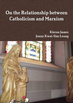 On The Relationship Between Catholicism And Marxism