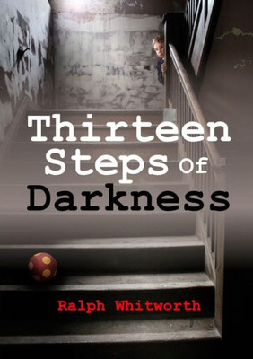 Thirteen Steps Of Darkness