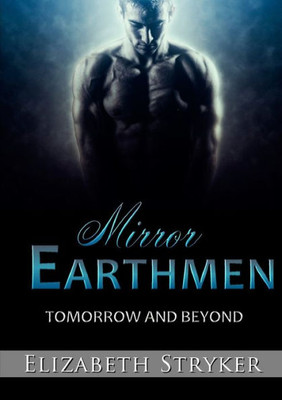 Mirror Earthmen: Tomorrow And Beyond