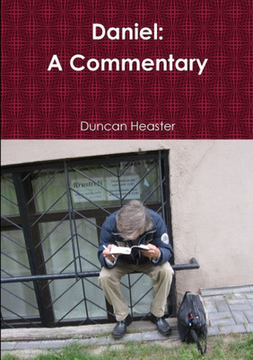 Daniel: A Commentary Old Testament New European Christadelphian Commentary