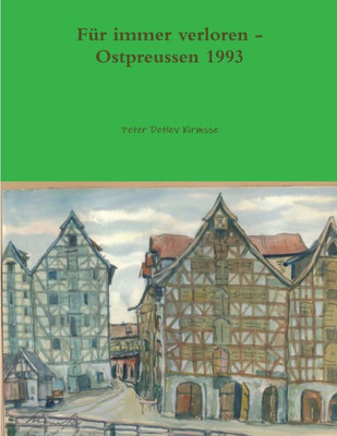 Für Immer Verloren - Ostpreussen 1993 (German Edition)