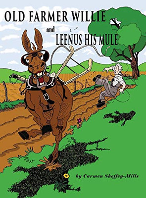 Old Farmer Willie And Leenus His Mule - 9781951461799