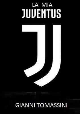 La Mia Juventus (Italian Edition)