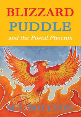 Blizzard Puddle And The Postal Phoenix Flame Hardback Edition