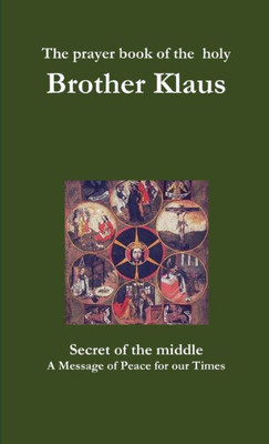 The Prayer Book Of The Holy Brother Klaus