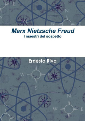 Marx Nietzsche Freud (Italian Edition)