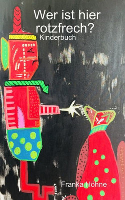Wer Ist Hier Rotzfrech? (German Edition)