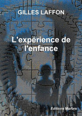L'Expérience De L'Enfance (French Edition)