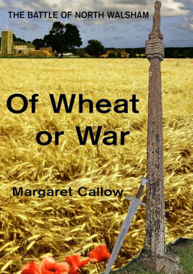 Of Wheat Or War: The Battle Of North Walsham