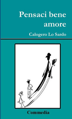 Pensaci Bene Amore (Italian Edition)