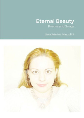 Eternal Beauty: Poems And Songs