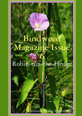 Bindweed Magazine Issue 6: Robin-Run-The-Hedge