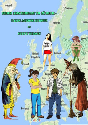From Amsterdam To Zurich - Tales Across Europe