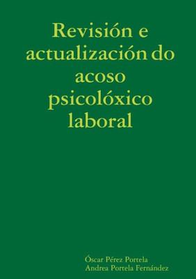 Revisión Y Actualización Del Acoso Psicológico Laboral (Spanish Edition)