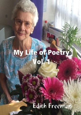 My Life Of Poetry: Vol. 1